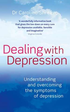 Dealing With Depression de Dr. Caroline Shreeve