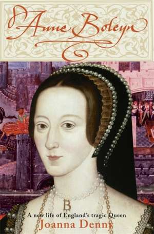 Anne Boleyn de Joanna Denny