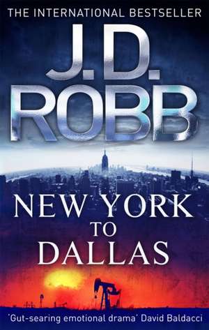 New York To Dallas de J. D. Robb