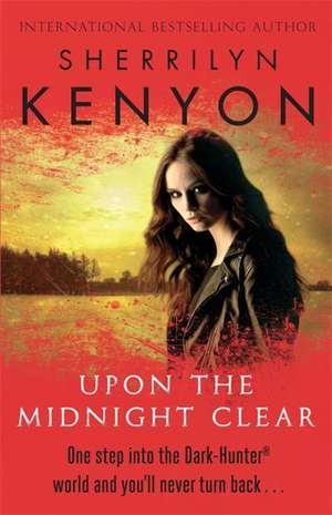 Upon The Midnight Clear de Sherrilyn Kenyon