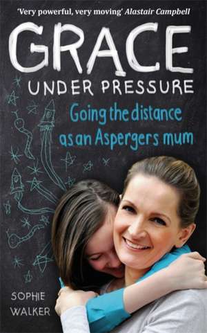 Walker, S: Grace Under Pressure de Sophie Walker