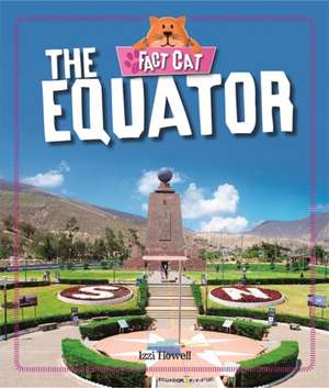 Howell, I: Fact Cat: Geography: The Equator