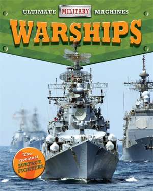 Ultimate Military Machines: Warships de Tim Cooke