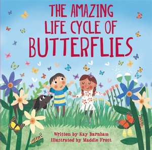 Barnham, K: Look and Wonder: The Amazing Life Cycle of Butte de Kay Barnham