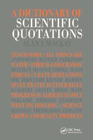 A Dictionary of Scientific Quotations de Alan L. Mackay