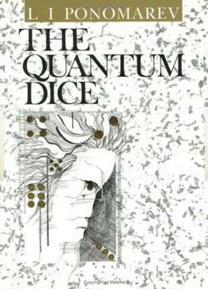 The Quantum Dice de L.I Ponomarev