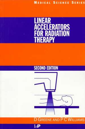 Linear Accelerators for Radiation Therapy de David Greene