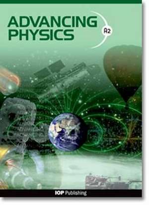 Advancing Physics: A2 Student Package Second Edition de Jon Ogborn