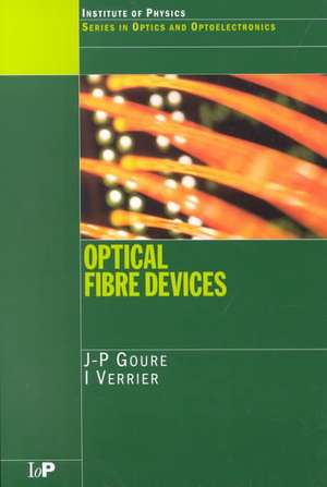 Optical Fibre Devices de J.P Goure