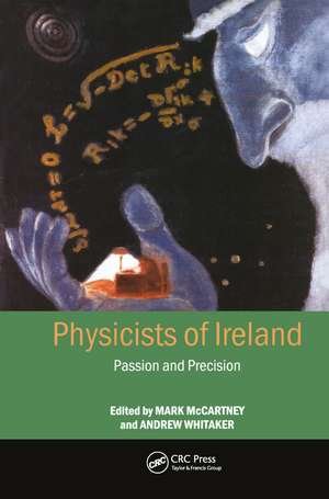 Physicists of Ireland: Passion and Precision de Mark McCartney