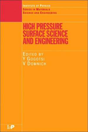 High Pressure Surface Science and Engineering de Yury Gogotsi