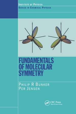 Fundamentals of Molecular Symmetry de P.R. Bunker