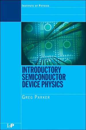 Introductory Semiconductor Device Physics de Greg Parker