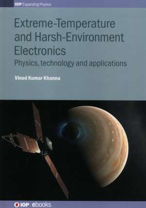 Extreme-Temperature and Harsh-Environment Electronics de Vinod Kumar Khanna