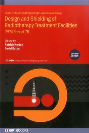 Design and Shielding of Radiotherapy Treatment Facilities de David Eaton