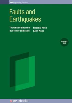 Faults and Earthquakes Volume 1 de Toshihiko Shimamoto