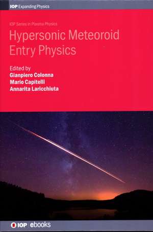 Hypersonic Meteoroid Entry Physics de Gianpiero Colonna