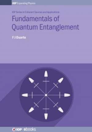 Fundamentals of Quantum Entanglement de F J Duarte