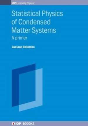 Statistical Physics of Condensed Matter Systems de Luciano Colombo