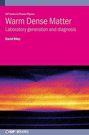 Warm Dense Matter de David Riley