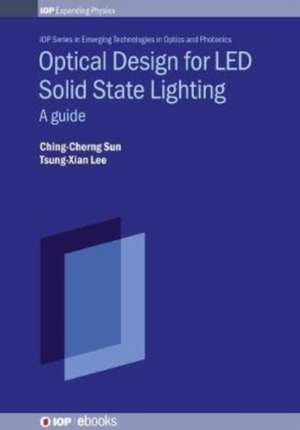 Optical Design for LED Solid-State Lighting de Ching-Cherng Sun