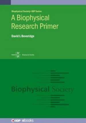 A Biophysical Research Primer de David L Beveridge