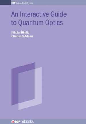 An Interactive Guide to Quantum Optics de Nikola Sibalic