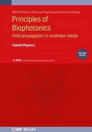 Principles of Biophotonics, Volume 7 de Illinois, USA) Popescu, Gabriel (University of Illinois at Urbana-Champaign