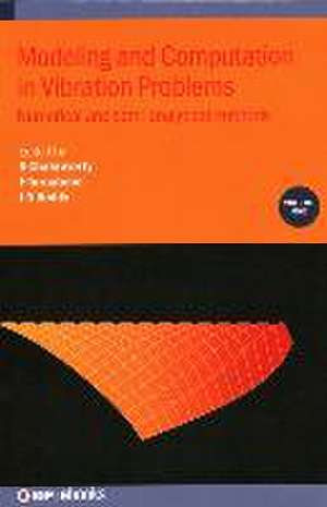 Modeling and Computation in Vibration Problems, Volume 1 de Snehashish Chakraverty