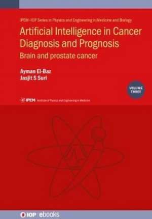 Artificial Intelligence in Cancer Diagnosis and Prognosis, Volume 3 de Ayman El-Baz