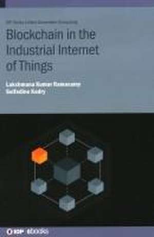 Blockchain in the Industrial Internet of Things de Lakshmana Kumar Ramasamy