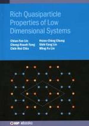 Rich Quasiparticle Properties of Low Dimensional Systems de Ming-Fa Lin