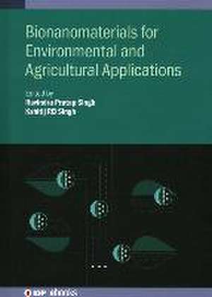 Bionanomaterials for Environmental and Agricultural Applications de Ravindra Pratap Singh