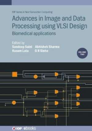 Advances in Image and Data Processing using VLSI Design, Volume 2 de Sandeep Saini