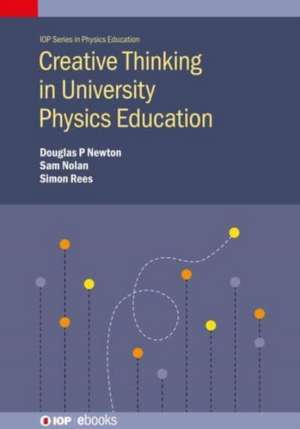 Creative Thinking in University Physics Education de Doug Newton