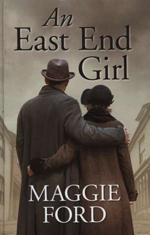 East End Girl de Maggie Ford