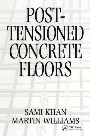 Post-Tensioned Concrete Floors de Martin Williams