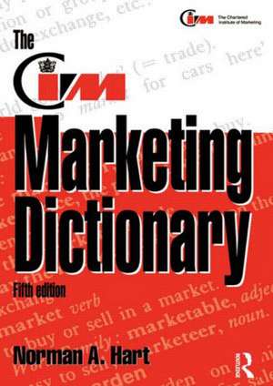 The CIM Marketing Dictionary de Norman Hart