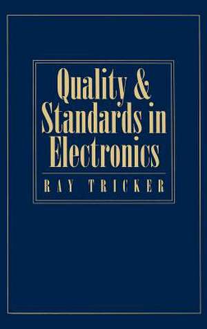 Quality and Standards in Electronics de Ray Tricker