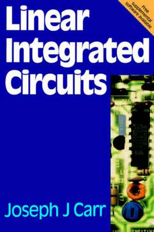 Linear Integrated Circuits de Joseph Carr