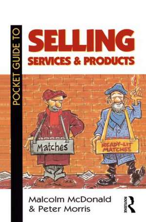 Pocket Guide to Selling Services and Products de Peter Morris