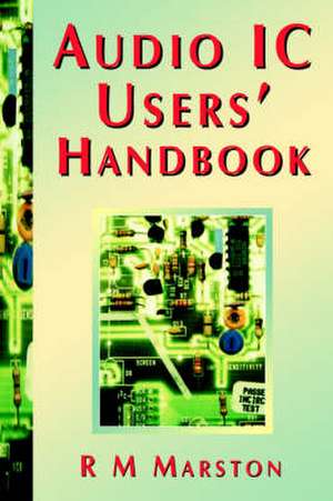 Audio IC Users Handbook de R M MARSTON