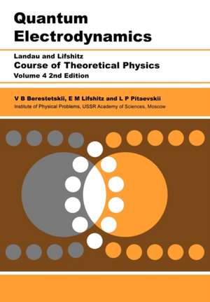 Quantum Electrodynamics: Volume 4 de V B Berestetskii