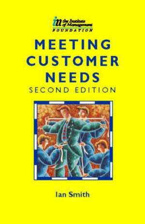 Meeting Customer Needs de Ian Smith