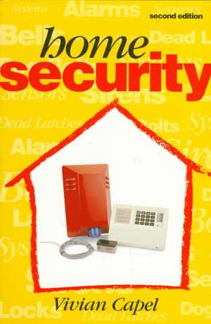 Home Security: Alarms, Sensors and Systems de Vivian Capel