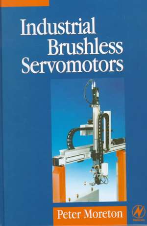 Industrial Brushless Servomotors de Peter Moreton