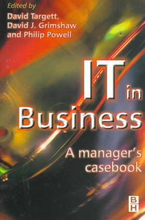 IT in Business: A Business Manager's Casebook de D. Targett