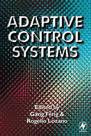 Adaptive Control Systems de Gang Feng