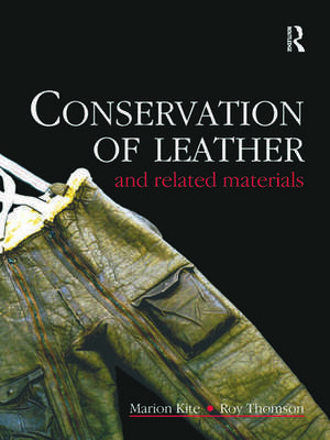 Conservation of Leather and Related Materials de Marion Kite