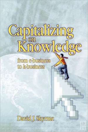 Capitalizing on Knowledge de David Skyrme